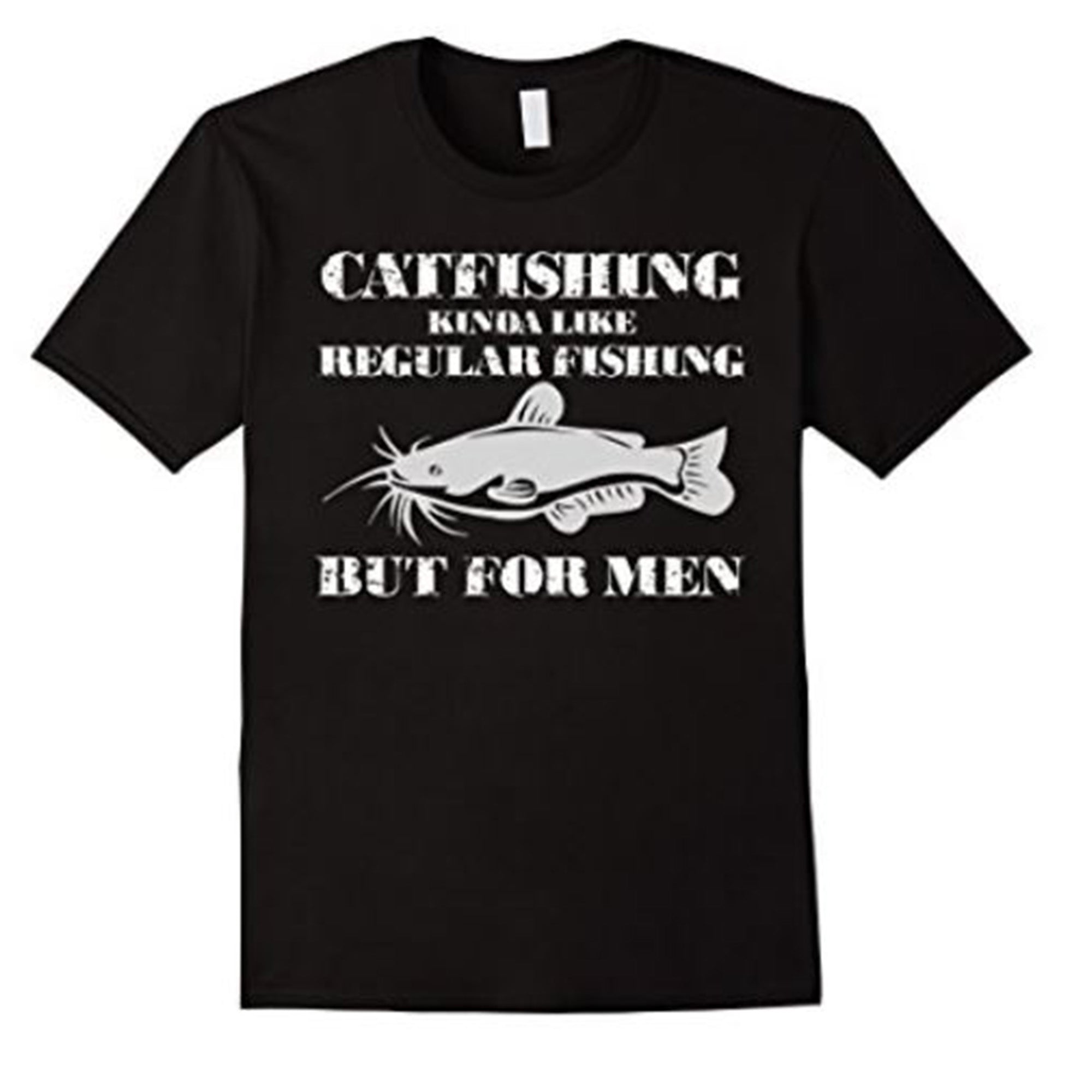 Catfishing is For Men- Funny Fishing T-Shirt – Catfish Sumo